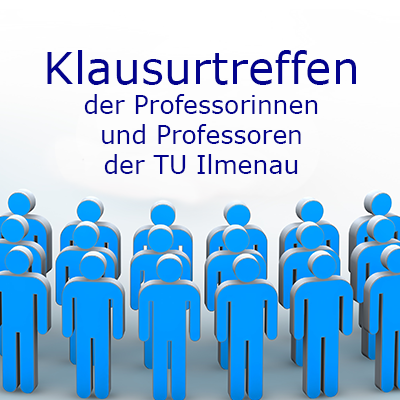 Klausurtreffen der Professorinnen und Professoren der TU Ilmenau